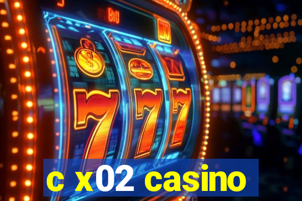 c x02 casino
